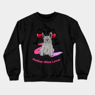 Womens Dog Mother Wine Lover: Funny Pet Dog Crewneck Sweatshirt